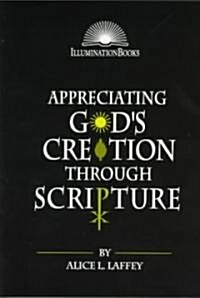 Appreciating Gods Creation Through Scripture (Paperback)