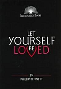 Let Yourself Be Loved (Paperback, New)