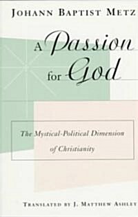 A Passion for God: The Mystical-Political Dimension of Christianity (Paperback)