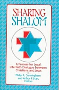 Sharing Shalom: A Process for Local Interfaith Dialogue Between Christians and Jews (Paperback)