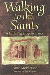 Walking to the Saints (Paperback)