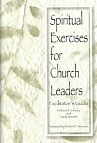 Spiritual Exercises for Church Leaders Facilitator Guide (Paperback)