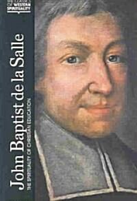 John Baptist de La Salle: The Spirituality of Christian Education (Paperback)