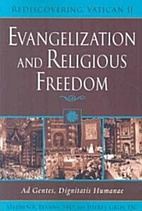 Evangelization and Religious Freedom: Ad Gentes, Dignitatis Humanae (Paperback)