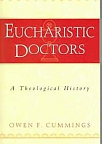 Eucharistic Doctors: A Theological History (Paperback)