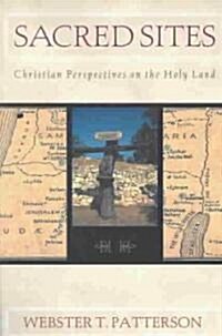 Sacred Sites: Christian Perspectives on the Holy Land (Paperback)