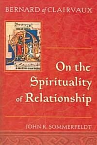 Bernard of Clairvaux: On the Spirituality of Relationship (Paperback)