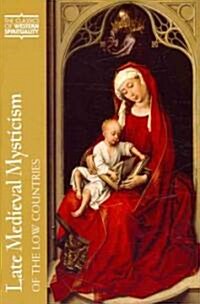 Late Medieval Mysticism of the Low Countries (Paperback)