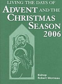 Living the Days of Advent & Christmas Season 2006 (Paperback)