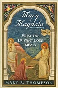 Mary of Magdala (Revised Edition): What the Da Vinci Code Misses (Paperback, Revised)