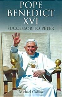 Pope Benedict XVI: Successor to Peter (Paperback)