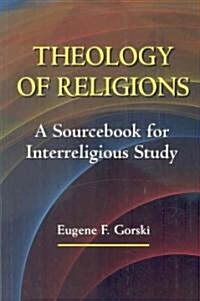 Theology of Religions: A Sourcebook for Interreligious Study (Paperback)