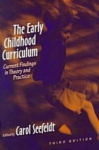 The Early Childhood Curriculum: Current Findings in Theory and Practice (Paperback, 3)