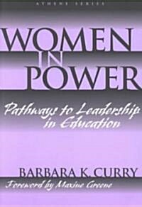 Women in Power: Pathways to Leadership in Education (Paperback)