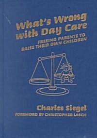 Whats Wrong With Day Care (Hardcover)