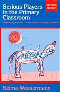 Serious Players in the Primary Classroom (Paperback, 2nd)