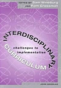 Interdisciplinary Curriculum: Challenges to Implementation (Paperback)