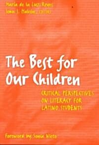 The Best for Our Children: Critical Perspectives on Literacy for Latino Students (Paperback)