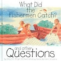 What Did the Fishermen Catch? (Hardcover)