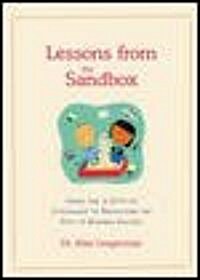 Lessons from the Sandbox: Using the 13 Gifts of Childhood to Rediscover the Keys to Business Success (Paperback)