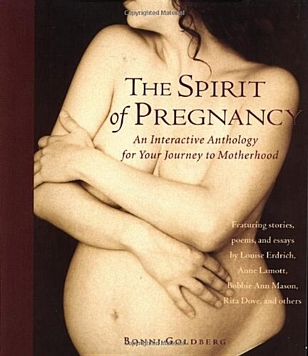 The Spirit of Pregnancy: An Interactive Anthology for Your Journey to Motherhood [With Paper with Flaps]                                               (Paperback)