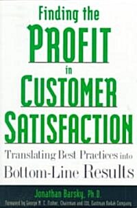 Finding the Profit in Customer Satisfaction (Paperback)