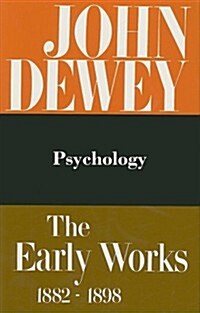 The Early Works of John Dewey, Volume 2, 1882 - 1898: Psychology, 1887 Volume 2 (Hardcover)