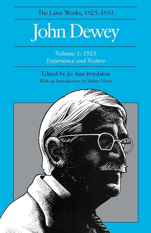 The Later Works of John Dewey, Volume 1, 1925 - 1953: 1925, Experience and Nature Volume 1 (Hardcover)