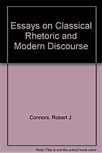 Essays on Classical Rhetoric and Modern Discourse (Paperback)