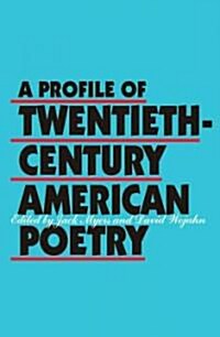 A Profile of Twentieth-Century American Poetry (Paperback)