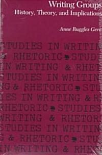 Writing Groups: History, Theory, and Implications (Paperback)