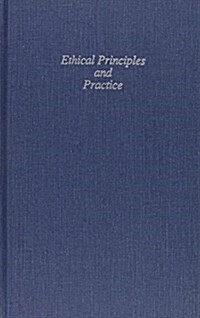 Ethical Principles and Practice (Hardcover)