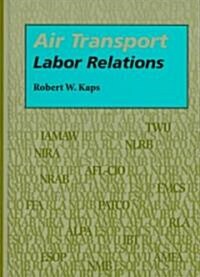 Air Transport Labor Relations (Hardcover)