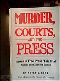 Murder, Courts and the Press (Paperback, Revised, Expanded)
