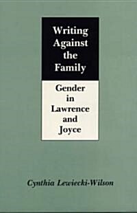 Writing Against the Family (Hardcover)