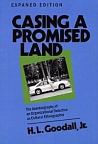 Casing a Promised Land, Expanded Edition: The Autobiography of an Organizational Detective as Cultural Ethnographer (Paperback, Expanded)