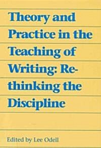 Theory and Practice in the Teaching of Writing (Paperback)