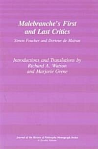 Malebranches First and Last Critics: Simon Foucher and Dortius de Mairan (Paperback)