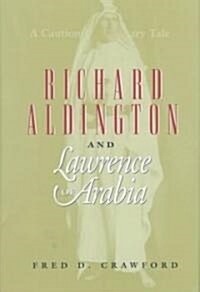 Richard Aldington and Lawrence of Arabia (Hardcover)