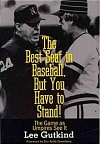 The Best Seat in Baseball, but You Have to Stand! (Paperback, Reprint)