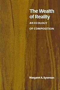 The Wealth of Reality: An Ecology of Composition (Hardcover)