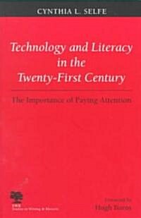 Technology and Literacy in the 21st Century: The Importance of Paying Attention (Paperback)