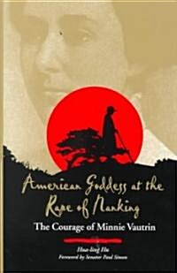 American Goddess at the Rape of Nanking: The Courage of Minnie Vautrin (Hardcover)