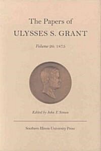 The Papers of Ulysses S. Grant: 1875 (Hardcover)