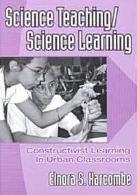 Science Teaching/Science Learning: Constructivist Learning in Urban Classrooms (Paperback)
