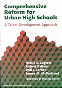 Comprehensive Reform for Urban High Schools: A Talent Development Approach (Paperback)