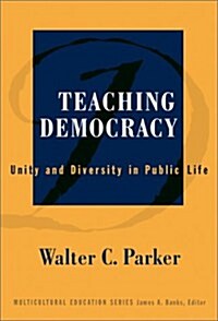 Teaching Democracy: Unity and Diversity in Public Life (Paperback)