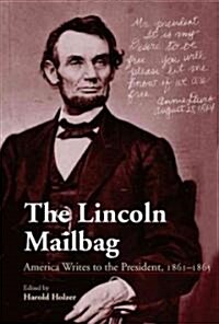 The Lincoln Mailbag: America Writes to the President, 1861-1865 (Paperback, 2)