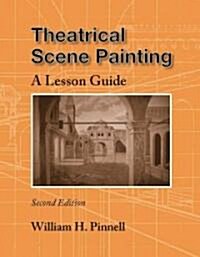 Theatrical Scene Painting: A Lesson Guide (Paperback, 2)