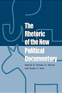 The Rhetoric of the New Political Documentary (Paperback, 1st)